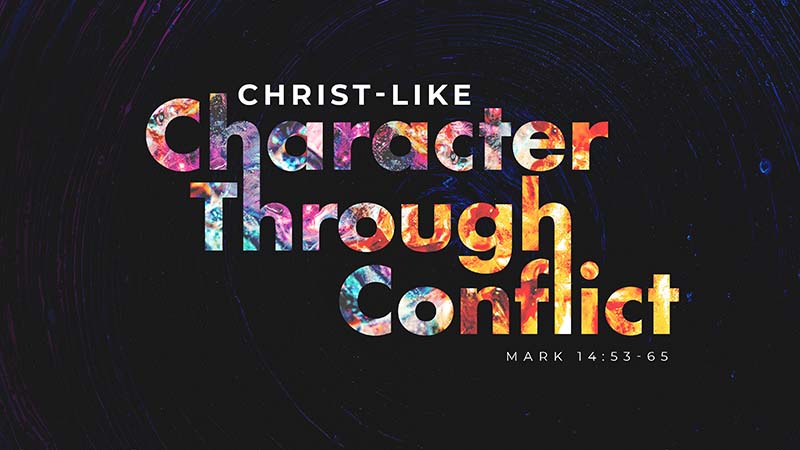 Christ-like Character Through Conflict