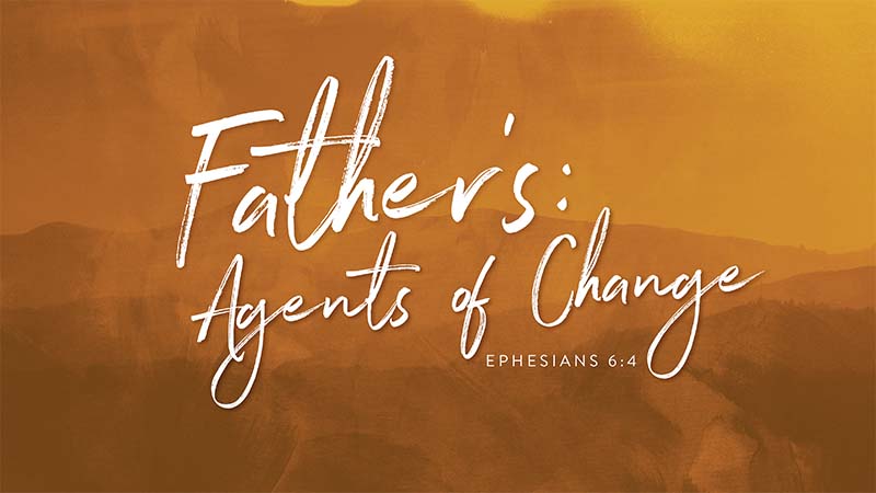 Fathers: Agents of Change
