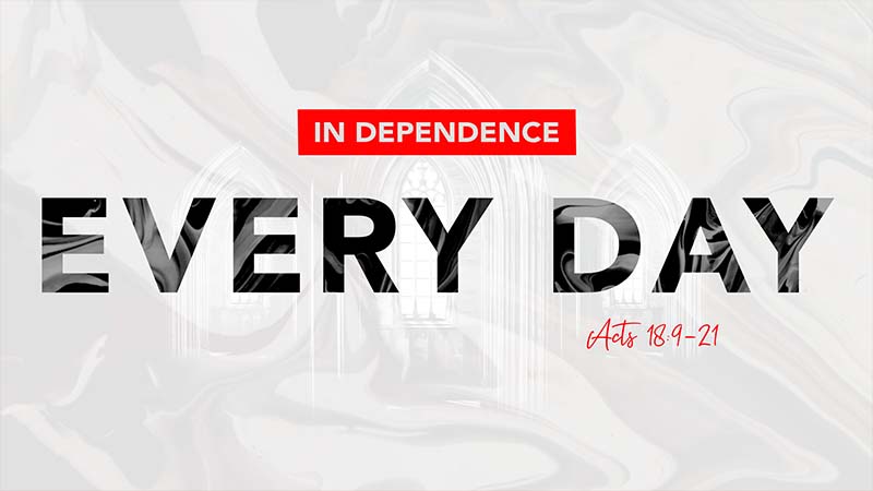 In Dependence Every Day