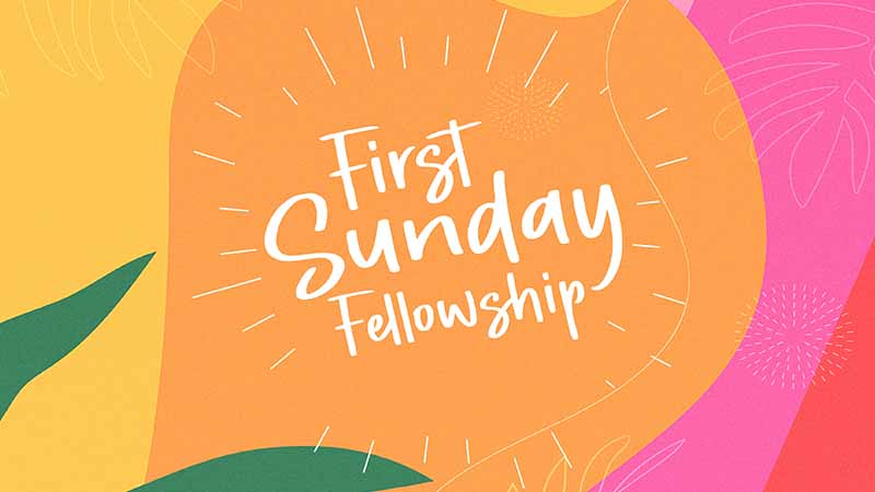 2022-08-07 First Sunday Fellowship