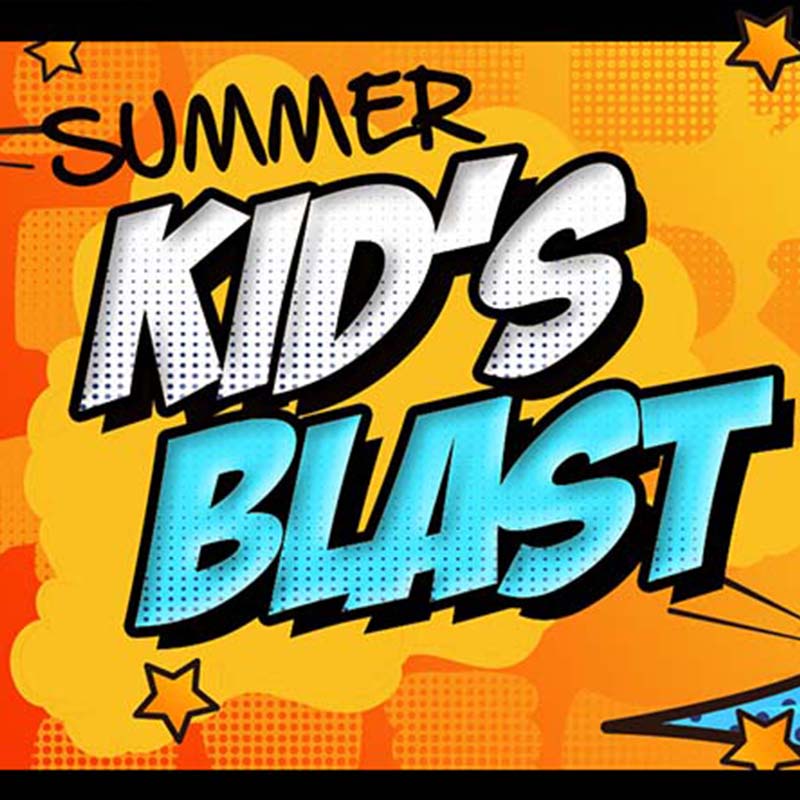 Kid's Summer Blast!